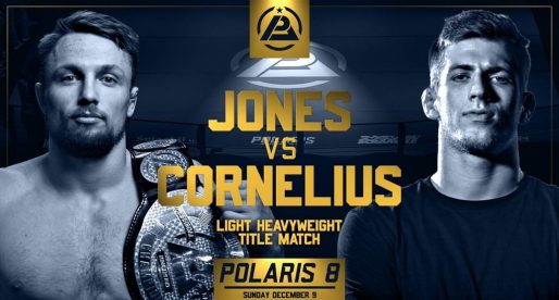 Jones vs Cornelius Headlining Polaris 8