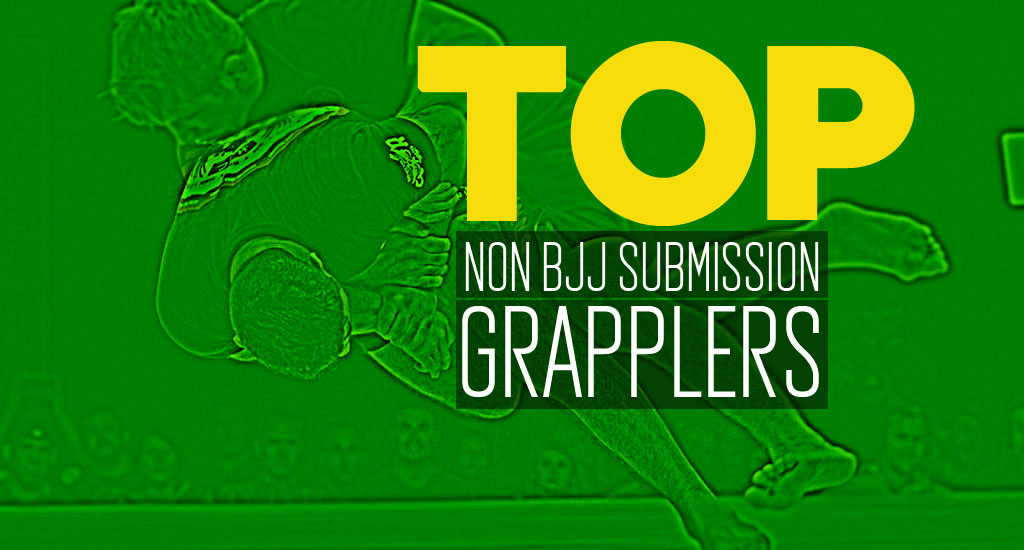 Top Non-BJJ Submission Grapplers