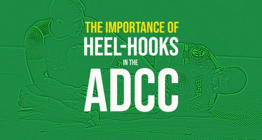 Are Heel Hooks The Key to ADCC Success?