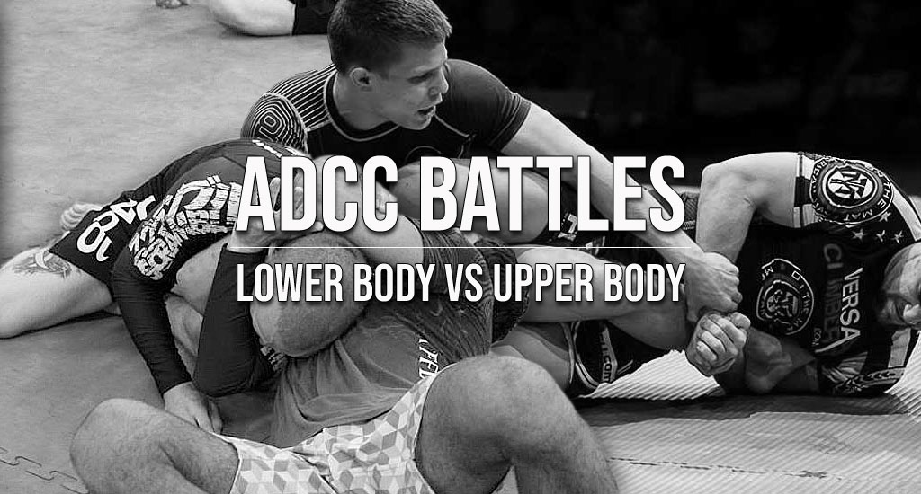 ADCC 2019 Battles: Lower vs Upper Body Grappling