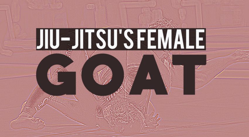 Who Is The Female Jiu-Jitsu GOAT?