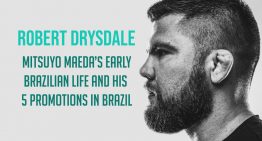 Robert Drysdale On The First 5 Brazilians Promoted By Mitsuyo Maeda