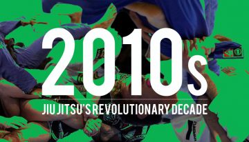 2010s – Jiu Jitsu’s Revolutionary Decade